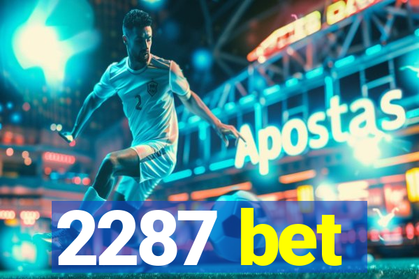 2287 bet